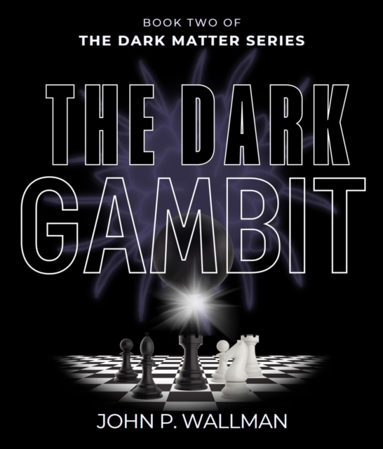 The Dark Gambit : Book Two of The Dark Matter Series, EPUB eBook